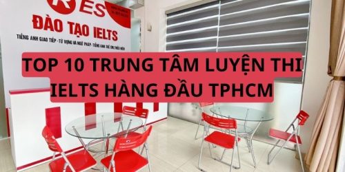 Top 10 trung tâm luyện thi IELTS hàng đầu TP HCM