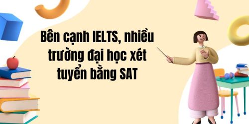 ben-canh-ielts-nhieu-truong-dai-hoc-xet-tuyen-bang-sat